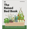 The Raised Bed Book: Get the Most from Your Raised Bed, Every Step of the Way - Hardcover