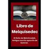 Libro de Melquisedec: El Rollo de Melchizedek. Antiguo escrito apócrifo de Qumrán. - Paperback