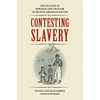 Contesting Slavery: The Politics of Bondage and Freedom in the New American Nation - Paperback