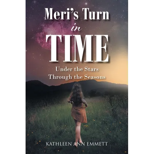 Meri's Turn in Time: Under the Stars Through the Seasons - Paperback