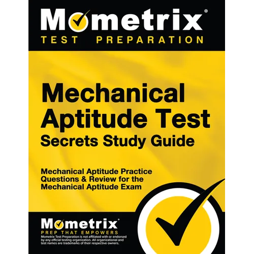 Mechanical Aptitude Test Secrets Study Guide: Mechanical Aptitude Practice Questions & Review for the Mechanical Aptitude Exam - Paperback