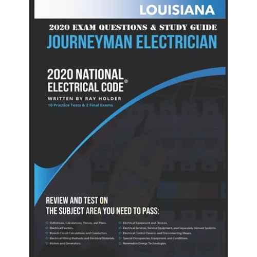 Louisiana 2020 Journeyman Electrician Exam Questions and Study Guide: 400+ Questions from 14 Tests on the National Electrical Code - Paperback