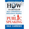 How to Develop Self-Confidence & Influence People By Public Speaking - Paperback