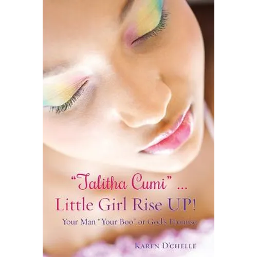 "Talitha Cumi" ... Little Girl Rise UP! - Paperback