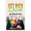 Get Rich Quick: How to Make Money Online - Paperback