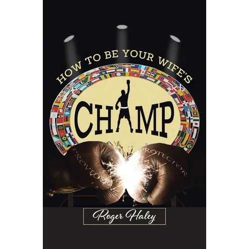 How to Be Your Wife's CHAMP - Paperback