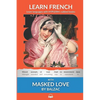 Learn French with Masked Love by Balzac: Interlinear French to English - Paperback