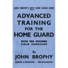 Advanced Training for the Home Guard with Ten Specimen Field Exercises - Paperback