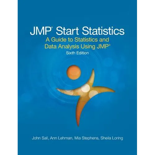 JMP Start Statistics: A Guide to Statistics and Data Analysis Using JMP, Sixth Edition - Hardcover