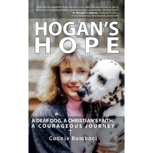 Hogan's Hope: A Deaf Dog, A Christian's Faith, A Courageous Journey - Hardcover