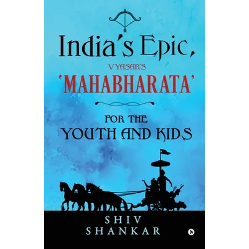 India's Epic, Vyasar's 'Mahabharata': For the Youth and Kids - Paperback
