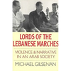 Lords of the Lebanese Marches: Violence and Narrative in an Arab Society - Paperback