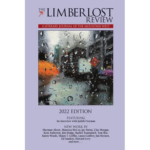 The Limberlost Review: A Literary Journal of the Mountain West (2022) - Paperback