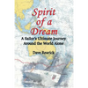 Spirit of a Dream: A Sailor's Ultimate Journey Around the World Alone - Paperback