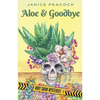 Aloe and Goodbye, Ruby Shaw Mysteries, Book One - Paperback