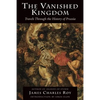 The Vanished Kingdom: Travels Through the History of Prussia - Paperback