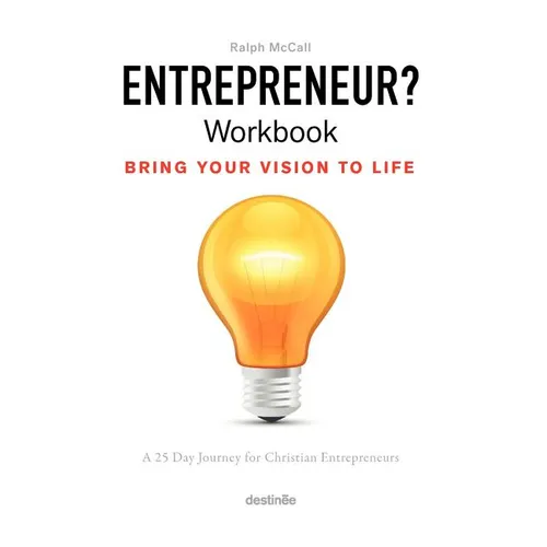 Entrepreneur? Workbook, Bring Your Vision to Life: A 25 Day Journey for Christian Entrepreneurs - Paperback