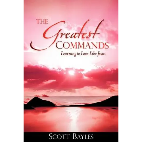 The Greatest Commands - Paperback
