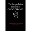 The Improbable Return of Coco Chanel: As Witnessed by Her Assistant, Richard Parker - Paperback