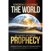 Understanding the World in Light of Bible Prophecy - Paperback
