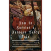 How to Survive a Russian Fairy Tale: Or... how to avoid getting eaten, chopped into little pieces, or turned into a goat - Paperback