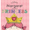 Today Margaret Will Be a Princess - Hardcover