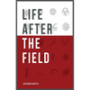 Life After The Field - Paperback