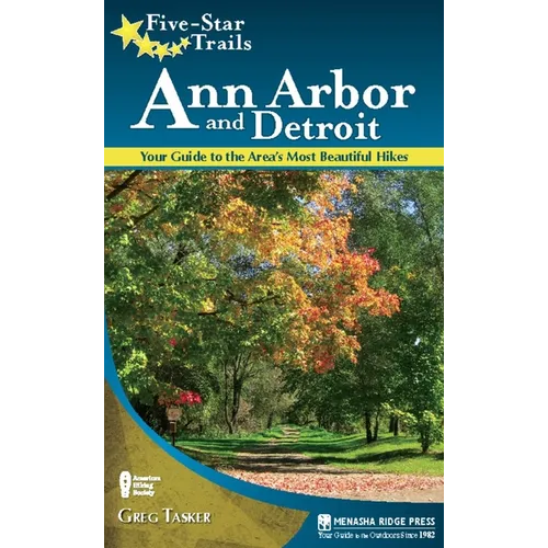 Five-Star Trails: Ann Arbor and Detroit: Your Guide to the Area's Most Beautiful Hikes - Paperback