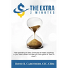 The Extra 2 Minutes: How spending an extra 2 minutes on nearly anything in your sales career will take you from good to best in class! - Paperback