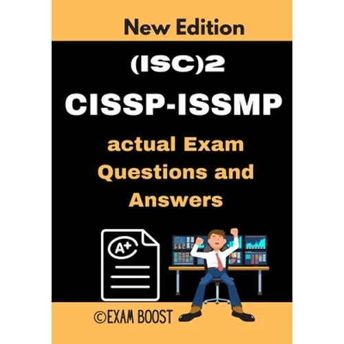 (ISC)2 CISSP-ISSMP actual Exam Questions and Answers: CISSP-ISSMP Information Systems Security Management Professional +100 practice exam questions - Paperback