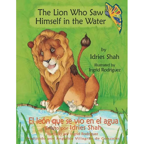 The Lion Who Saw Himself in the Water -- El león que se vio en el agua: English-Spanish Edition - Paperback