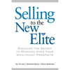 Selling to the New Elite: Discover the Secret to Winning Over Your Wealthiest Prospects - Paperback