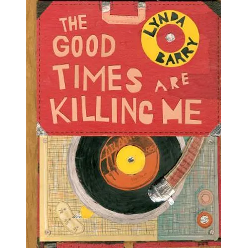 The Good Times Are Killing Me - Hardcover