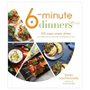 6-Minute Dinners (and More!): 100 Super Simple Dishes with 6 Minutes of Prep and 6 Ingredients or Less - Paperback