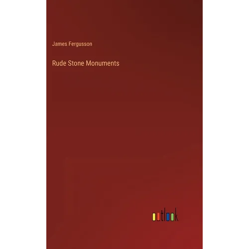 Rude Stone Monuments - Hardcover