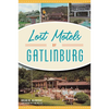Lost Motels of Gatlinburg - Paperback