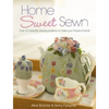 Home Sweet Sewn: Over 20 Beautiful Sewing Projects to Make Your House a Home - Paperback