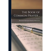 The Book of Common Prayer .. - Paperback