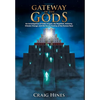 Gateway of the Gods: An Investigation of Fallen Angels, the Nephilim, Alchemy, Climate Change, and the Secret Destiny of the Human Race - Hardcover