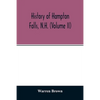 History of Hampton Falls, N.H. (Volume II) Containing the Church History and many other things not previously recorded - Paperback