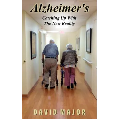 Alzheimer's: Catching Up With The New Reality - Paperback