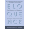The Elements of Eloquence: Secrets of the Perfect Turn of Phrase - Paperback
