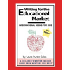 Writing for the Educational Market: Informational Books for Kids - Paperback