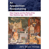 An Appalachian Reawakening: West Virginia and the Perils of the New Machine Age, 1945-1972 - Paperback