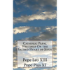 Catholic Papal Writings On the Sacred Heart of Jesus - Paperback
