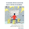 National Writers Association Guide to Writing for Beginners: A How-To Reference for Plot, Dialogue, Nonfiction, Internet Publishing, and More - Hardcover