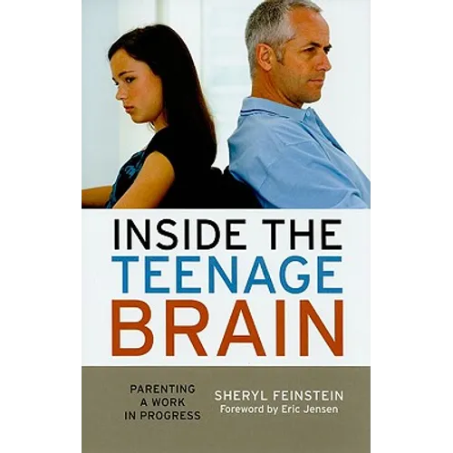 Inside the Teenage Brain: Parenting a Work in Progress - Hardcover