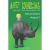 Act Normal And Don't Tell Anyone About The Rhinoceros Magnet - Paperback
