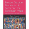 Europe: Serbian Despotate of Srem and the Romanian Area: Between the 14th and the 16th Centuries - Paperback