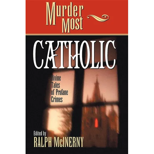 Murder Most Catholic: Divine Tales of Profane Crimes - Paperback